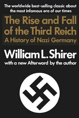 Rise and Fall of the Third Reich by William L. Shirer