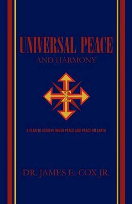 Universal Peace and Harmony by James E. Cox image