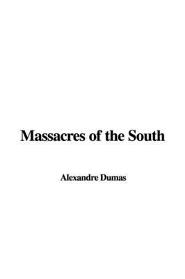 Massacres of the South by Alexandre Dumas image