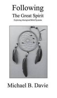 Following the Great Spirit by Michael B Davie image