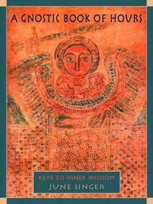 A Gnostic Book of Hours by June K. Singer image