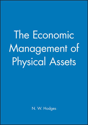 The Economic Management of Physical Assets by N.W. Hodges image