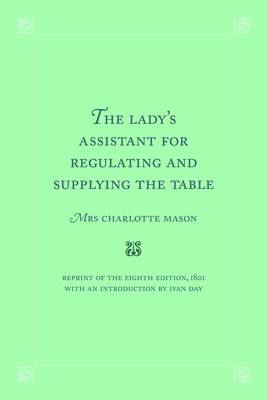 The Lady's Assistant for Regulating and Supplying the Table by Charlotte Mason image
