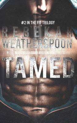 Tamed on Paperback by Rebekah Weatherspoon