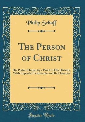 The Person of Christ by Philip Schaff image