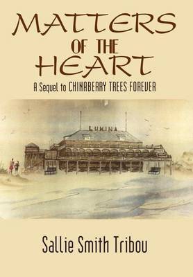 Matters of the Heart: A Sequel to Chinaberry Trees Forever by SALLIE SMITH TRIBOU image