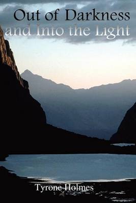Out of Darkness and into the Light by Tyrone Holmes image