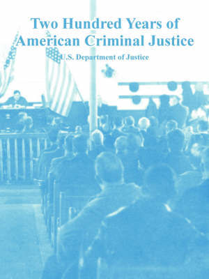 Two Hundred Years of American Criminal Justice by Department Of Justice U S Department of Justice image