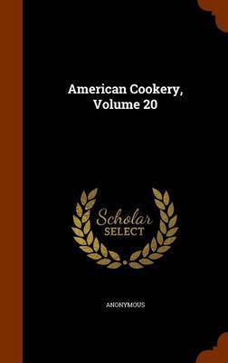 American Cookery, Volume 20 by * Anonymous image