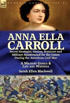 Anna Ella Carroll by Sarah Ellen Blackwell image