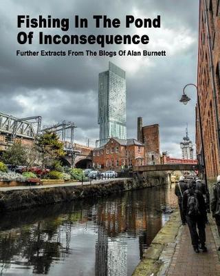 Fishing in the Pond of Inconsequence by Alan Burnett image