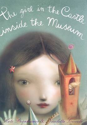 The Girl in the Castle Inside the Museum by Kate Bernheimer image