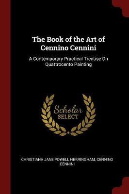 The Book of the Art of Cennino Cennini by Christiana Jane Powell Herringham image