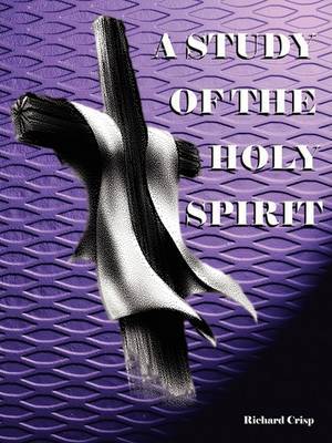 A Study of the Holy Spirit by Richard Crisp image