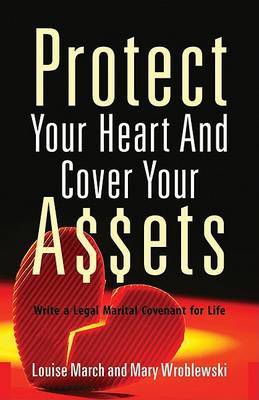 Protect Your Heart and Cover Your Assets: Write a Legal Marital Covenant for Life by Louise March image