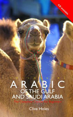 Colloquial Arabic of the Gulf and Saudi Arabia: A Complete Language Course by Professor Clive Holes image