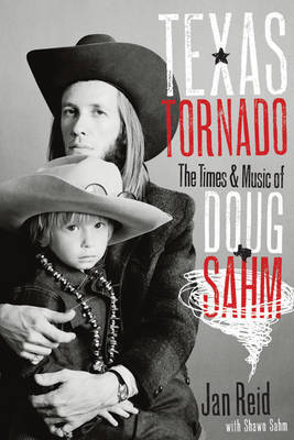 Texas Tornado: The Times and Music of Doug Sahm by Jan Reid image