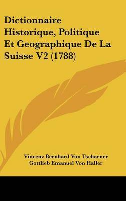 Dictionnaire Historique, Politique Et Geographique De La Suisse V2 (1788) image