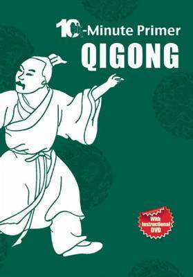 Qi Gong: The 10-Minute Primer by Qingjie Zhou image