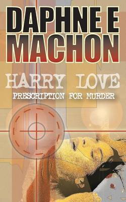 Harry Love - Prescription for Murder by Daphne Machon image