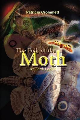 The Folk of the Moth by Patricia Crommett image