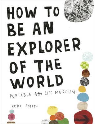 How to be an Explorer of the World by Keri Smith image
