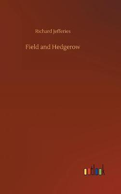 Field and Hedgerow by Richard Jefferies image