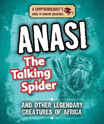Anansi the Talking Spider and Other Legendary Creatures of Africa by Craig Boutland image