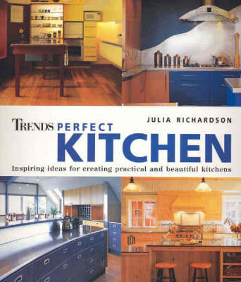 Trends Perfect Kitchen by Julia Richardson image
