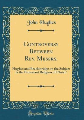 Controversy Between REV. Messrs. by John Hughes image