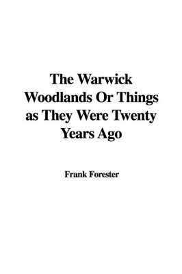 The Warwick Woodlands or Things as They Were Twenty Years Ago by Frank Forester image