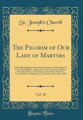 The Pilgrim of Our Lady of Martyrs, Vol. 18 by St Joseph Church image