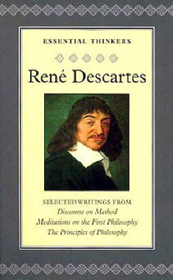 Selected Writings from "Discourse on Method", "Meditations on the First Philosophy", and "The Principles of Philosophy": Selections from The Meditations and Other Works by Renýe Descartes image