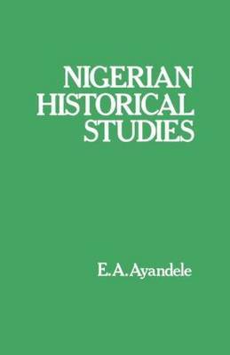Nigerian Historical Studies by E.A. Ayandele image