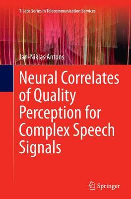 Neural Correlates of Quality Perception for Complex Speech Signals by Jan-Niklas Antons