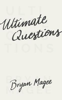 Ultimate Questions by Bryan Magee