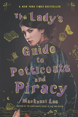 The Lady's Guide to Petticoats and Piracy by Mackenzi Lee image