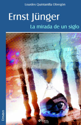 Ernst Junger: La Mirada De Un Siglo on Paperback by Lourdes Quintanilla Obregon