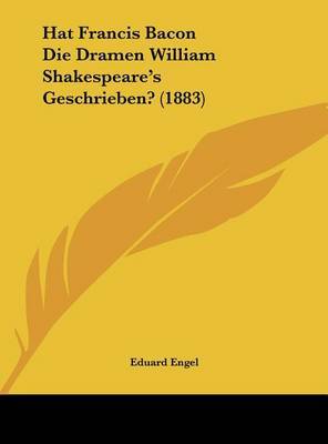 Hat Francis Bacon Die Dramen William Shakespeare's Geschrieben? (1883) by Eduard Engel image