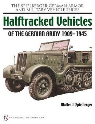 Halftracked Vehicles of the German Army 1909-1945 by Walter J. Spielberger image