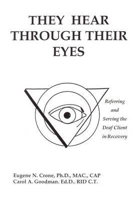 They Hear Through Their Eyes on Hardback by Eugene N. Crone