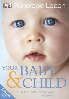 Your Baby and Child by Penelope Leach image