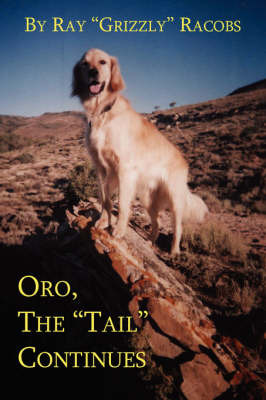 Oro, the "Tail" Continues by Ray , "Grizzly" Racobs image