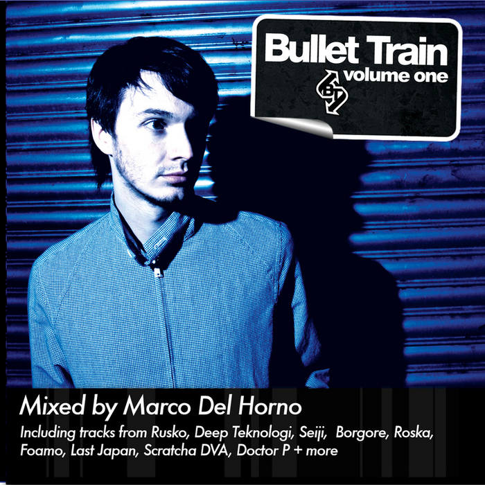 Bullet Train Volume 1 Mixed By Marco Del Horno on CD by Various Artists