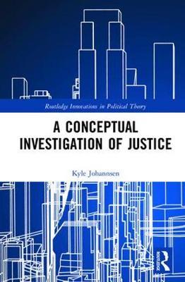 A Conceptual Investigation of Justice by Kyle Johannsen image