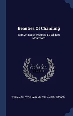 Beauties of Channing on Hardback by William Ellery Channing