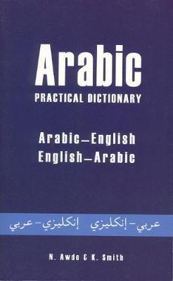 Arabic-English / English-Arabic Practical Dictionary by Nicholas Awde image