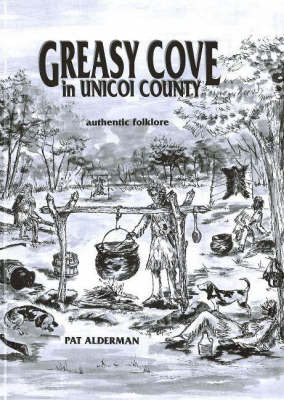 Greasy Cove in Unicoi County: Authentic Folklore by Pat Alderman image