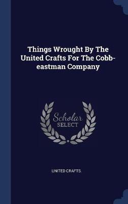 Things Wrought by the United Crafts for the Cobb-Eastman Company by United Crafts image