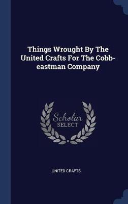 Things Wrought by the United Crafts for the Cobb-Eastman Company image